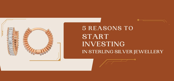 5 Reasons To Start Investing In Sterling Silver Jewellery - Zehrai