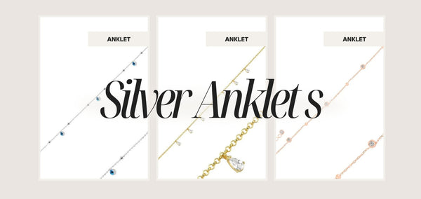 Nine Tips To Ensure The Durability of Your Silver Anklet - Zehrai
